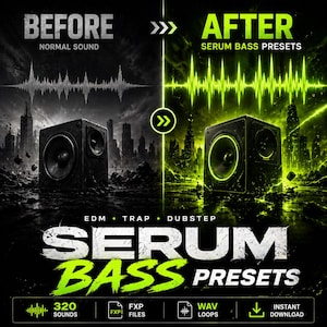 May include: A promotional graphic for Serum Bass Presets. The image is split, showing "Before" and "After" sound wave visualizations. The "After" side glows green. The text includes "EDM, Trap, Dubstep", "320 Sounds", and "Instant Download".