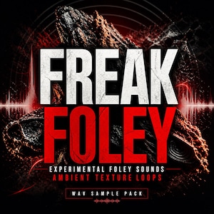 May include: A digital art graphic with the words "FREAK FOLEY" in white and red, over a dark, textured background. The text "EXPERIMENTAL FOLEY SOUNDS" and "AMBIENT TEXTURE LOOPS" are also present. The words "WAV SAMPLE PACK" are at the bottom.