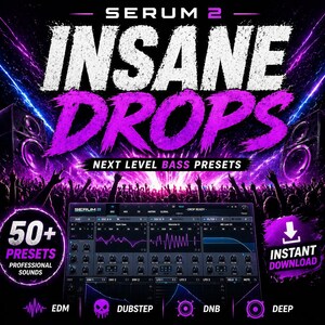 May include: A promotional graphic for Serum 2, with the text "INSANE DROPS" in large, purple, distressed font. The image includes a digital audio workstation interface, a crowd silhouette, and the words "NEXT LEVEL BASS PRESETS". It also advertises 50+ presets.