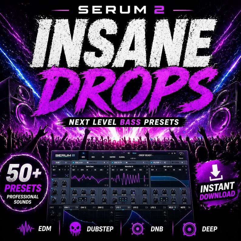 May include: A promotional graphic for Serum 2, with the text "INSANE DROPS" in large, purple, distressed font. The image includes a digital audio workstation interface, a crowd silhouette, and the words "NEXT LEVEL BASS PRESETS". It also advertises 50+ presets.