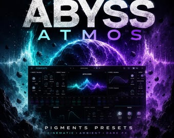 Abyss Atmos Pigments Presets Cinematic Ambient Soundscapes Dark Atmos FX