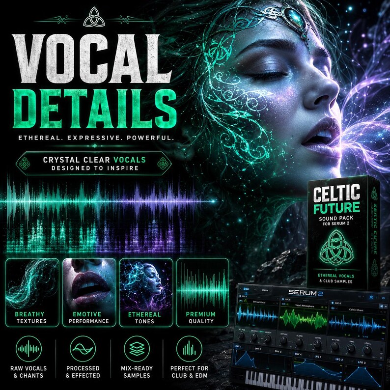 May include: A digital product advertisement for Vocal Details featuring a woman with glowing green patterns on her face, a sound wave graphic, and a box labeled Celtic Future Sound Pack for Serum 2, alongside a Serum 2 software interface display.