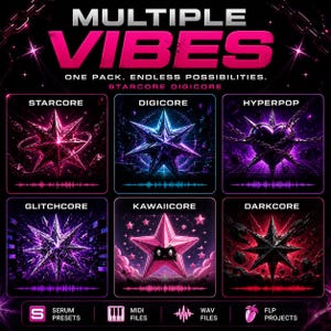 May include: A promotional graphic with the text "MULTIPLE VIBES" in pink and white. It features six stylized images with the labels: STARCORE, DIGICORE, HYPERPOP, GLITCHCORE, KAWAIICORE, and DARKCORE. Below are icons for SERUM PRESETS, MIDI FILES, WAV FILES, and FLP PROJECTS.