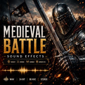 May include: A digital graphic featuring a knight in dark, weathered metal armor holding a long sword. The text reads MEDIEVAL BATTLE SOUND EFFECTS, KNIGHT, SWORD, COMBAT, ARMOR SFX, WAV, 24 BIT, 96 KHZ, STEREO, with a golden audio waveform graphic.