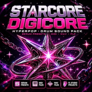 Starcore Digicore Hyperpop Drum Sound Pack Serum Presets MIDI WAV FLP