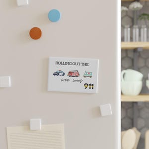 Funny Rolling Out the Wee Woos Button Magnet, Dispatcher Gift, 911 First Responder, Rectangle Magnet, Cute Fridge Decor, Office Decor,