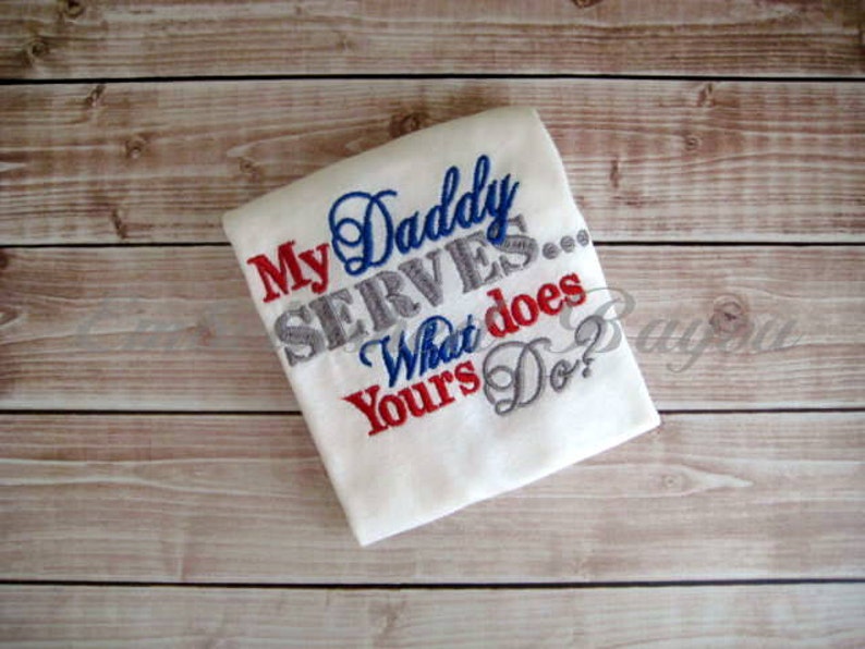 My Daddy Serves Embroidered Bodysuit or Tshirt with optional image 1