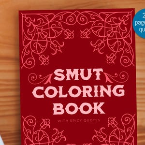 Smut Coloring Book with Spicy Quotes: Adult Coloring Pages (Digital Download)