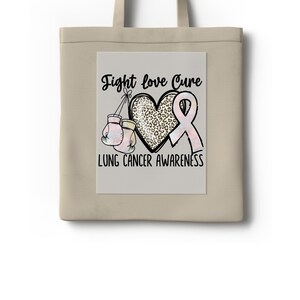The image is a tote bag with a graphic design that says "Fight love Cure Lung cancer awareness".