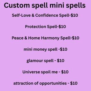 May include: A light purple graphic with black text listing Custom spell mini spells including Self-Love & Confidence, Protection, Peace & Home Harmony, mini money, glamour, Universe spoil me, and attraction of opportunities, each priced at $10.