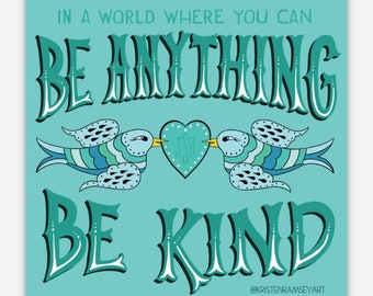 In a World Where You Can Be Anything Be Kind Magnet