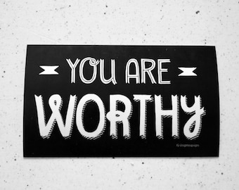 You Are Worthy Sticker