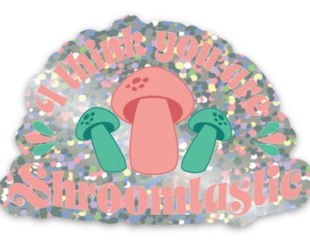 Shroomtastic Mushroom Sticker