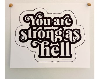 You Are Strong As Hell Inspirational Art Print