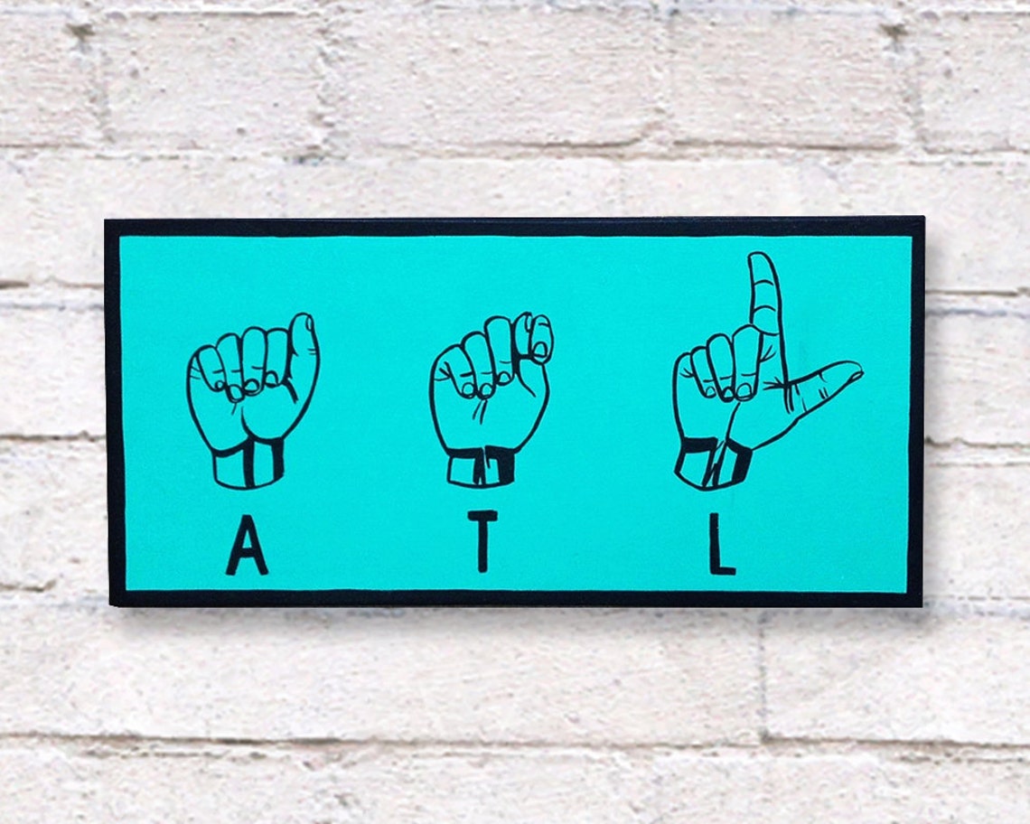 Atlanta Art Sign Language Wall Art - Atlanta Sign, ATL Sign Language ...