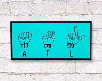 Atlanta Art Sign Language Wall Art - Atlanta Sign, ATL Sign Language Wood Sign, Atlanta Painting, ASL Wall Art, ATL Sign, Atlanta Georgia