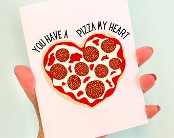 You Have A Pizza My Heart, Cute Pizza Lovers Cards, Card for Boyfriend, For Best Friend, Food Lovers, Anniversary Greeting Cards, For Spouse