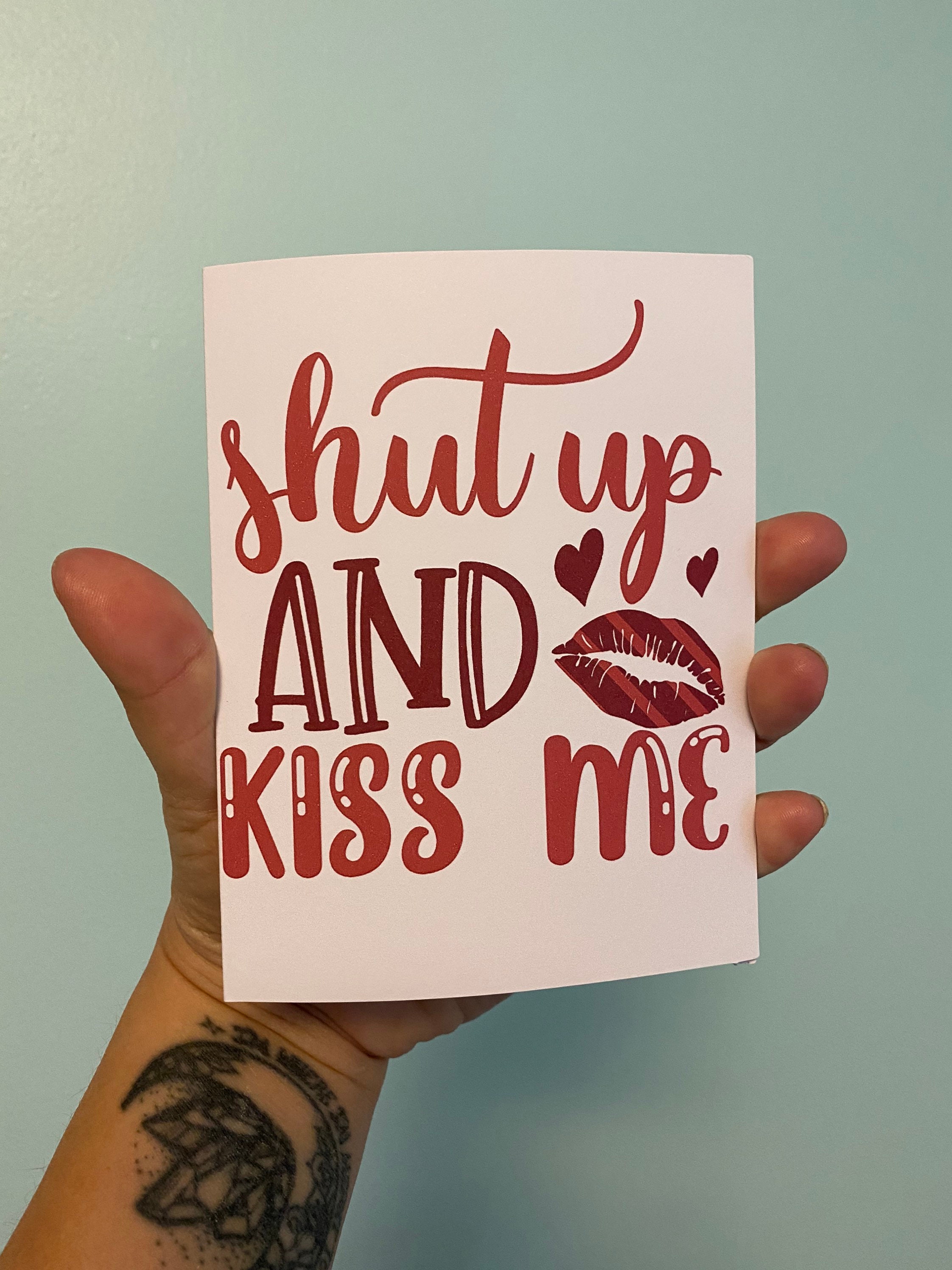 Shut Up And Kiss Me Card Valentine's Day Card To Give to -  Portugal