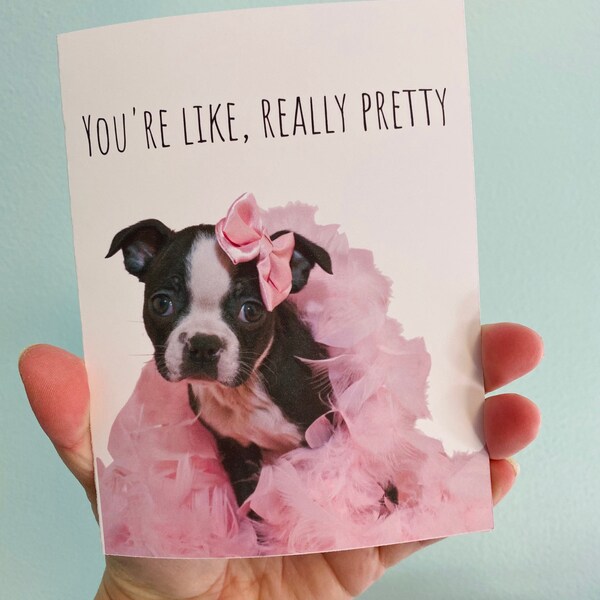 You're Like Really Pretty, Cute Dog Card for Her, Greeting Cards for Best Friend, To Send Girlfriend, Dog Lovers Cards, Pretty In Pink Card