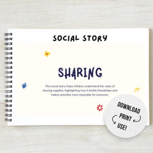 May include: A white page with the title "SOCIAL STORY" and the word "SHARING" in blue text. The page has a blue bird, a yellow flower, and a red flower. The text below the title reads "This social story helps children understand the value of sharing supplies, highlighting how it builds friendships and makes activities more enjoyable for everyone." There is a white circle with the words "DOWNLOAD PRINT USE!" in black text.