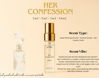 May include: A perfume bottle with a gold cap and the text "Her Confession" is displayed. The scent type is sweet floral gourmand, caramel woods, and soft creamy musk. The scent vibe is described as pink secrets whispered over dessert.