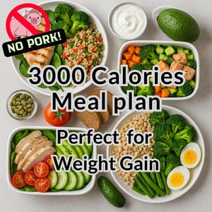 3000 Calorie Meal Plan for Weight Gain, 7 Day High Calorie Plan, No Pork, Grocery List, Muscle Gain Meal Plan, Weekly Meal Prep