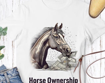 Horse Ownership Tee, Horse Lover Shirt, Equine Enthusiasts, Horseback Rider, Gift Idea for Horse Owner, Gift for Equestrian