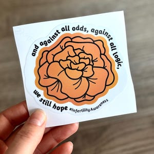 Décalcomanie de sensibilisation à l'infertilité, contre toute attente, nous l'espérons, Sticker coupé Kiss, citation inspirante, décalcomanie illustrée, dessin floral