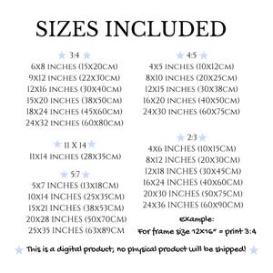 May include: A white graphic listing print sizes in inches and centimeters, including 3:4, 4:5, 2:3, 11x14, and 5:7 ratios. Sizes range from 4x5 inches (10x12cm) to 24x36 inches (60x90cm). Text states it is a digital product.