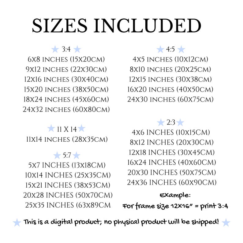 May include: A white graphic listing print sizes in inches and centimeters, including 3:4, 4:5, 2:3, 11x14, and 5:7 ratios. Sizes range from 4x5 inches (10x12cm) to 24x36 inches (60x90cm). Text states it is a digital product.