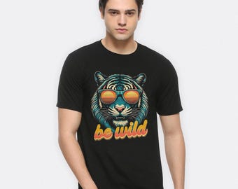 Cool Tiger Be Wild T-Shirt, Men&#39;s Women&#39;s Sizes Tee