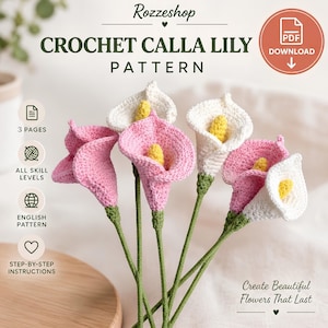 May include: A digital PDF crochet pattern for calla lilies by Rozzeshop. The image displays five handmade crochet flowers in white and pink with yellow centers and green stems. Text includes 3 PAGES, ALL SKILL LEVELS, ENGLISH PATTERN, and STEP-BY-STEP INSTRUCTIONS.