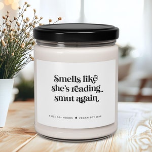 Smells Like She&#39;s Reading Smut Again Candle Reader Gift Funny Candle Birthday Gift Smut Gift Scented Soy Candle Smut Candle