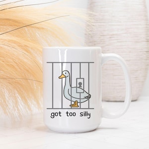 Front view of Got Too Silly Goose Mug