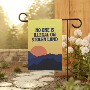 No One Is Illegal On Stolen Land Garden Flag, Pro Immigrant Yard Sign, Anti Racism Decor, Social Justice Gift, Equality Statement