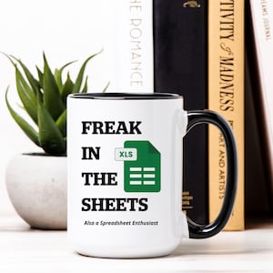 Freak in the Sheets Mug Funny Excel Coffee Mug Perfect Gift for Accountants Office Humor Accounting Data Analyst Boss Gift