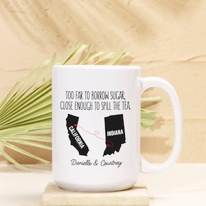 Live Too Far Mugs, Long Distance Friendship Mug, Custom State to State Gift, Bestie Coffee Cup, I Miss You