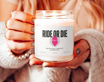 Ride or Die Best Friend Candle Funny Gift for Her Funny Friendship Gift