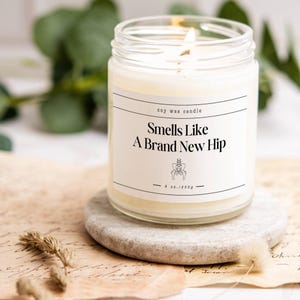 Hip Replacement Surgery Gift, Funny Hip Surgery Candle, Surgery Recovery Gift, Get Well Soon Care Package