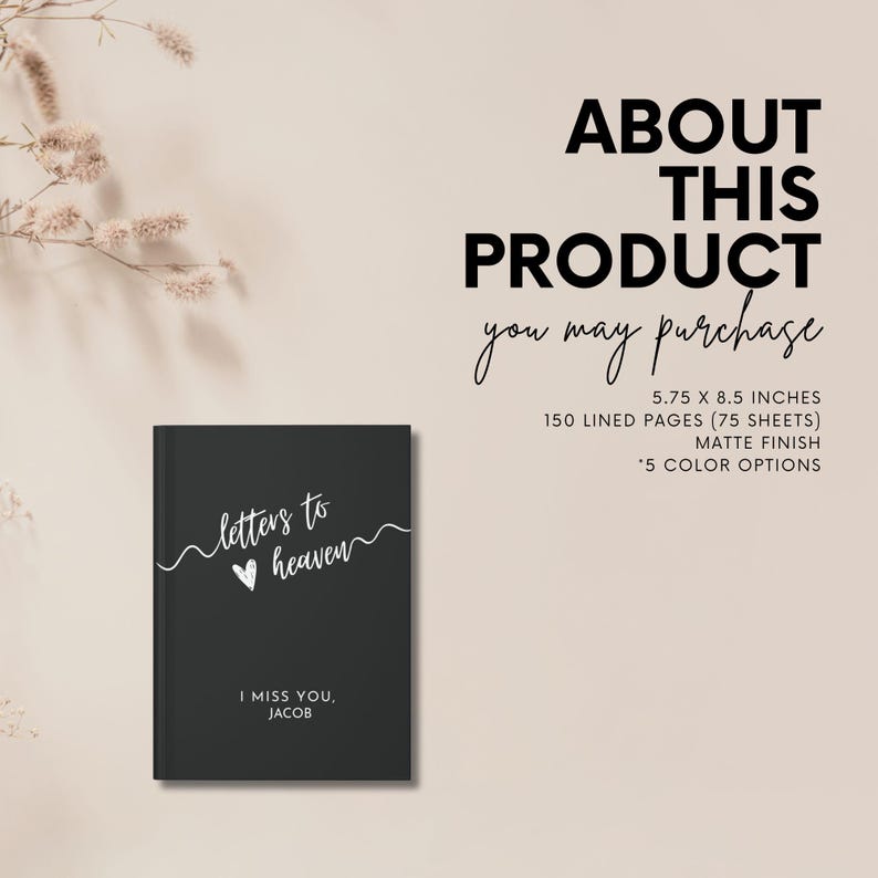 May include: A black journal with the text "letters to heaven" and a heart symbol. The journal has the text "I miss you, Jacob" at the bottom. The journal is 5.75 inches by 8.5 inches and has 150 lined pages.