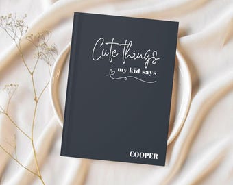 Cute Things My Kid Says Personalized Baby Memory Book Funny Quotes Kids Memory Journal Keepsake Gift for Parents Unique Gift Idea