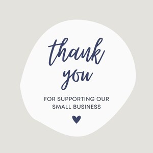 May include: A white, irregular-shaped graphic with the words "thank you" in a dark blue script font. Below, the text reads "FOR SUPPORTING OUR SMALL BUSINESS" in a sans-serif font, with a small heart icon.