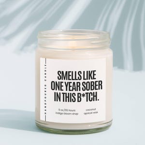 1 Year Sober Candle, Smells Like One Year Sober In This B*tch, Personalized Sobriety Gift, Sober Milestone Celebration, Recovery Candle