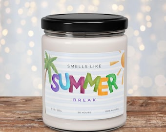 Smells Like Summer Break Candle, Teacher Summer Break Gift, Summer Vacation, End of School Gift, Teacher Appreciation, Soy Candle