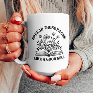 Spread Those Pages Like a Good Girl Mug, Funny Bookish Gift for Readers, Spicy Coffee Cup for Book Lovers