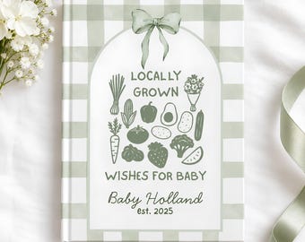 Locally Grown Baby Shower Guest Book, Personalized Keepsake for New Parents, Custom Wishes for Baby, Unique Sign In Journal for Baby Showers