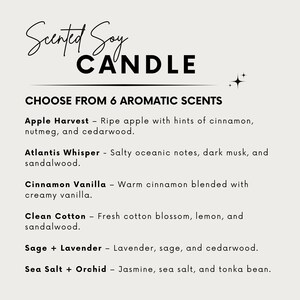 Puede incluir: Una tarjeta blanca con texto negro que enumera seis opciones de velas de soja perfumadas. El texto dice "Scented Soy Candle" y "Choose from 6 Aromatic Scents". Las seis fragancias son: Apple Harvest, Atlantis Whisper, Cinnamon Vanilla, Clean Cotton, Sage + Lavender y Sea Salt + Orchid.