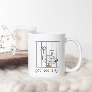Got Too Silly Goose Mug - Funny Goose Gift - Cute Coffee Mug - Sarcastic Humor - Funny Meme Mug- Quirky Gift for Friends - Hilarious Goose