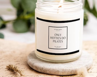 Funny Pilates Lover Candle Only Hotties Do Pilates Gift for Pilates Instructor Unique Home Decor