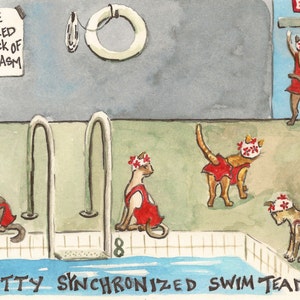 May include: A watercolor illustration of a swimming pool with a sign that reads "Practice Cancelled Due To Lack Of Enthusiasm".  There are eight cats wearing red swimsuits and floral swim caps.  The cats are in various poses, some are swimming, some are standing on the edge of the pool, and one is hanging from the exit sign.  The text "Kitty Synchronized Swim Team" is written below the pool.